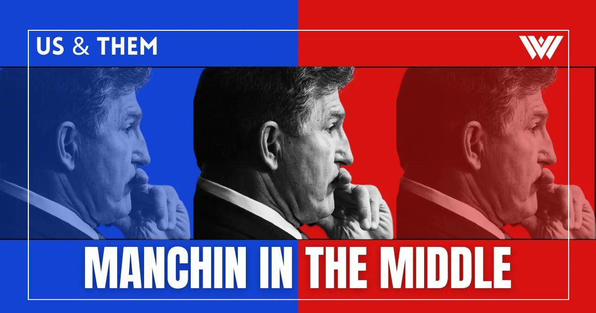 Us & Them Podcast -- Manchin in the Middle